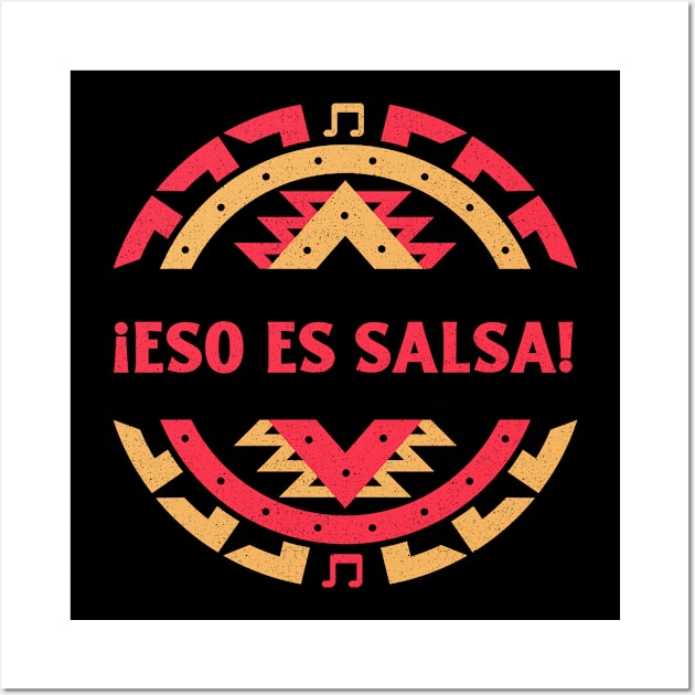 ¡ESO ES SALSA! Wall Art by BVHstudio